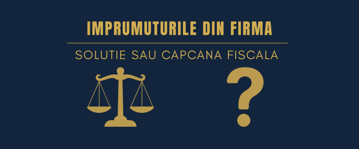 Imprumuturile in firma: intre asociati si firme afiliate. Ce spune legea romana si europeana?